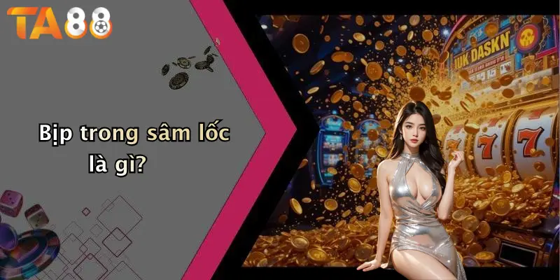 Bịp trong sâm lốc là gì?