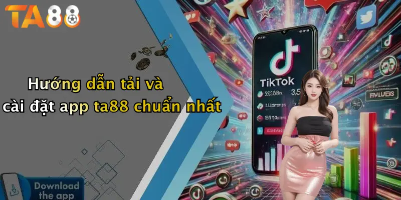 Hướng dẫn tải và cài đặt app ta88 chuẩn nhất